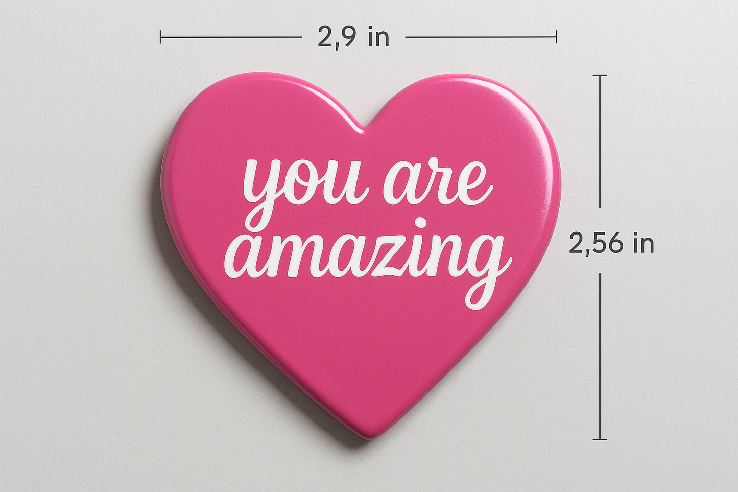 pink 2.9x2.56 inch heart shape magnet that says you are amazing