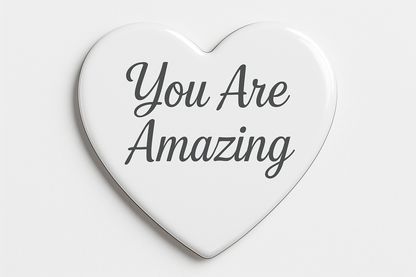 2.9x2.56 inch white heart shape magnet with encouraging words on it